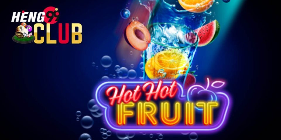 Hot Hot Fruit