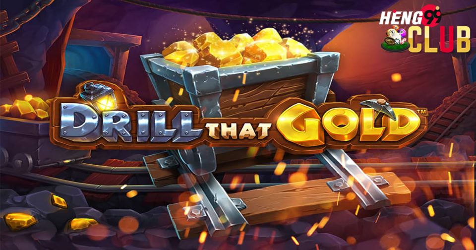 Drill that Gold™"slot"